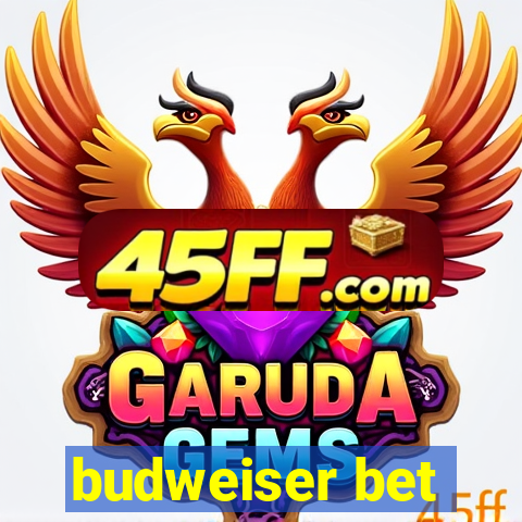 budweiser bet